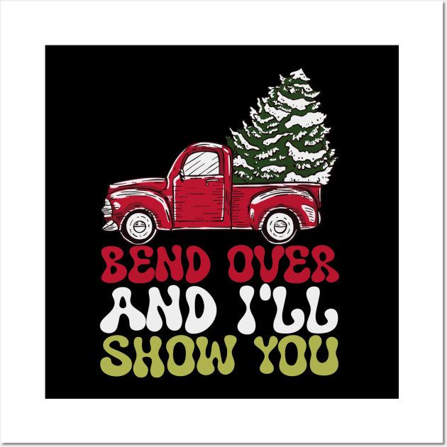 Bend Over And I'll Show You Christmas Couple Matching Family Wall Art by rhazi mode plagget